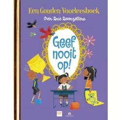 Uitgeverij Rubinstein Gouden Voorleesboek Geef Nooit Op!