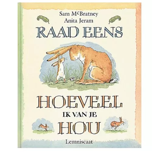 Uitgeverij Lemniscaat Raad Eens Hoeveel Ik Van Je Hou 1 Uitgeverij Lemniscaat Raad Eens Hoeveel Ik Van Je Hou