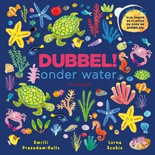 Uitgeverij Lemniscaat Flapjesboek Dubbel! Onder Water 1 Uitgeverij Lemniscaat Flapjesboek Dubbel! Onder Water