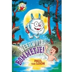 Uitgeverij Leopold Dolfje Weerwolfje: Weerwolfbommetje!