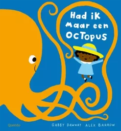 Uitgeverij Querido Had Ik Maar Een Octopus -Kinderboek Winkel uitgeverij querido had ik maar een octopus 1 1