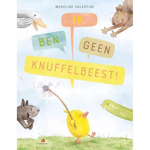 Uitgeverij Rubinstein Ik Ben Geen Knuffelbeest! 1 Uitgeverij Rubinstein Ik Ben Geen Knuffelbeest!